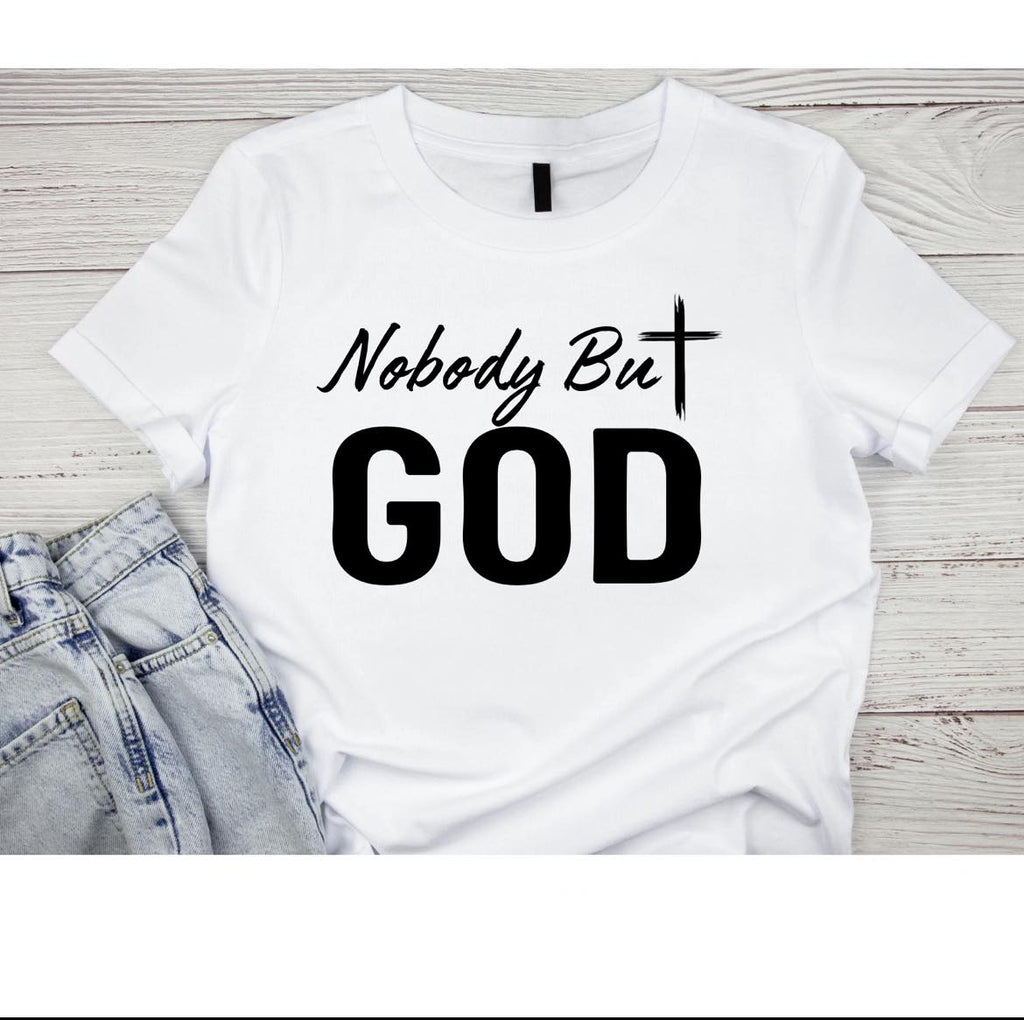 Nobody But God