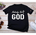 Nobody But God